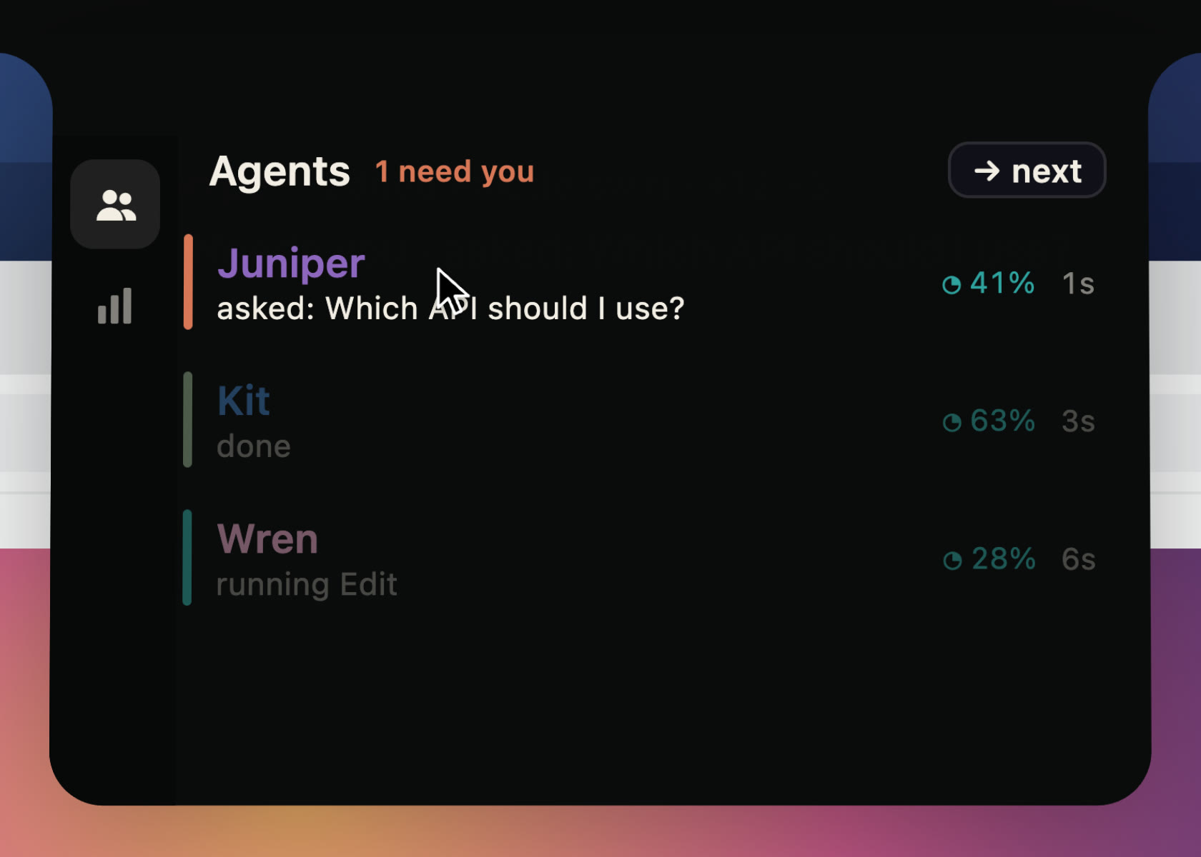 The agent list: Juniper needs you, Kit is done, Wren is working